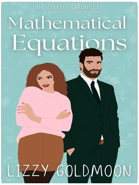 Mathematical Equations (The College Chronicles Book 1)