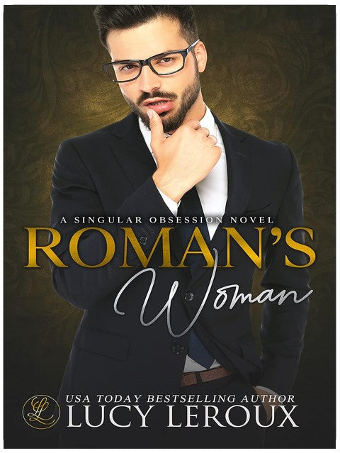 The Roman's Woman (A Singular Obsession Book 4)