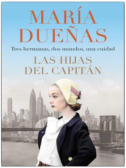 The Captain's Daughters Las hijas del Capitan: An Immigrant Family Saga: A Historical Novel of Three Daughters Building Dreams in 1930s New York (Spanish Edition)