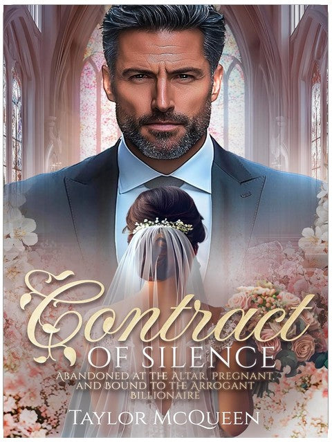 Contract of Silence: abandoned at the altar, pregnant, and bound to the arrogant Billionaire