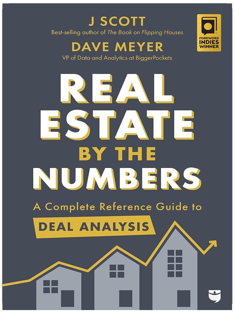 Real Estate by the Numbers: A Complete Reference Guide to Deal Analysis