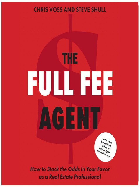 The Full Fee Agent: How to Stack the Odds in Your Favor as a Real Estate Professional