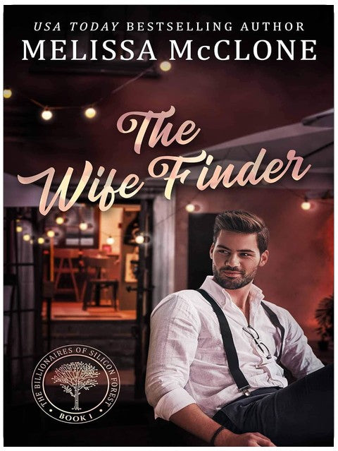 The Wife Finder (The Billionaires of Silicon Forest Book 1)