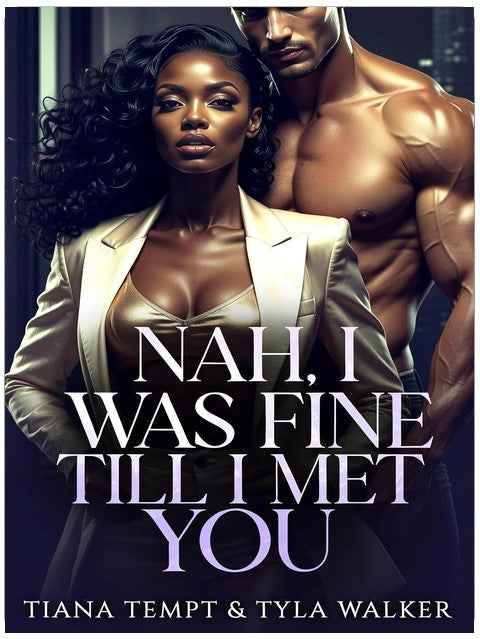 Nah, I Was Fine Till I Met You