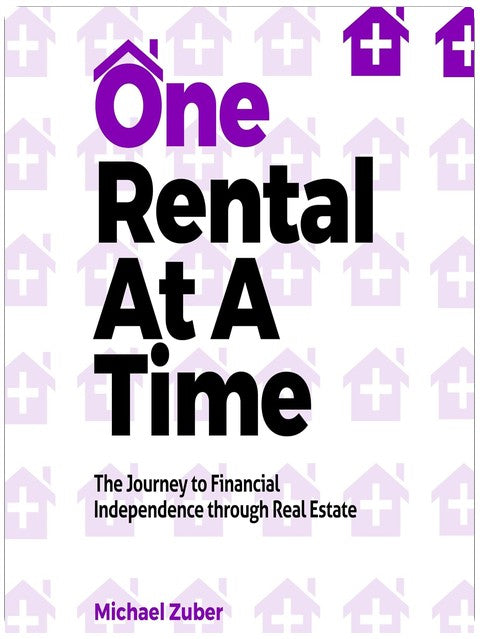 One Rental at a Time: The Journey to Financial Independence through Real Estate
