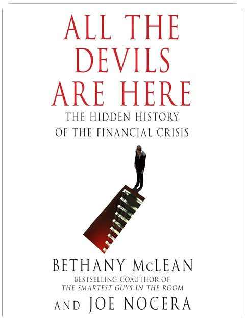 All the Devils Are Here: The Hidden History of the Financial Crisis
