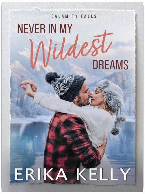 Never In My Wildest Dreams: A Calamity Falls Small Town Romance, Rengades (Hockey), book 4 (The Renegades (Hockey))