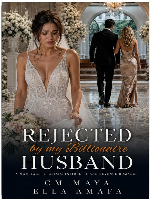 Rejected by My Billionaire Husband: A Marriage-in-Crisis, Infidelity and Revenge Romance (Billionaire Marriage in Crisis: Newport Book 8)