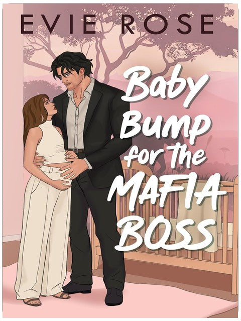Baby Bump for the Mafia Boss: a smutty accidental pregnancy romance