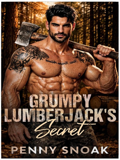 Grumpy Lumberjack's Secret: A Small Town Forced Proximity Secret Baby Romance (Small Town Grumpy Sunshine Book 1)