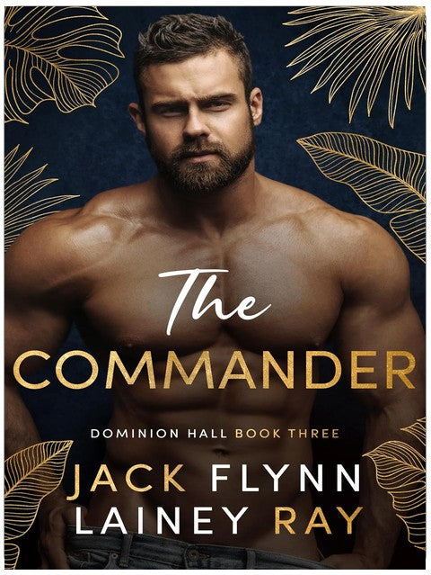 The Commander: A Billionaire Military Romance (Dominion Hall Book 3)