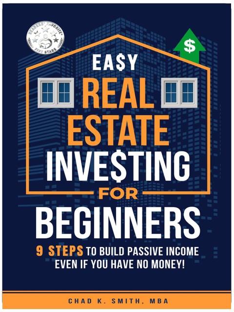 Easy Real Estate Investing for Beginners: 9 Steps to Build Passive Income, Learn How to Avoid Costly Mistakes, and Understand Property Value, Even If You Have No Money!