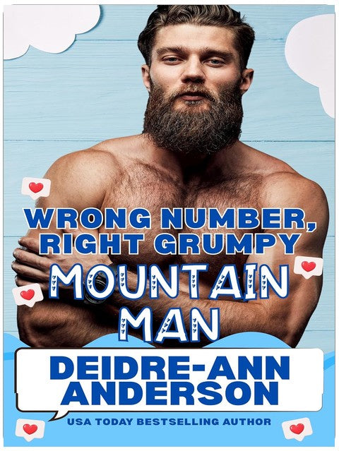 Wrong Number, Right Grumpy Mountain Man: A BWWM, Grumpy Sunshine, Small Town Romance