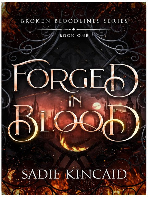 Forged in Blood: A Dark Paranormal/ Fantasy romance (Broken Bloodlines Book 1)