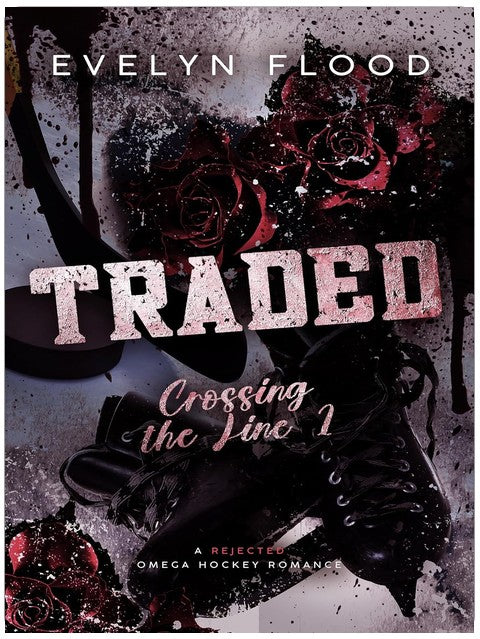 Traded: A Rejected Omega Hockey Romance (Crossing the Line Book 1)