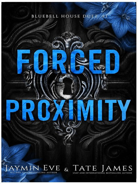 Forced Proximity (Bluebell House Duet Book 1)