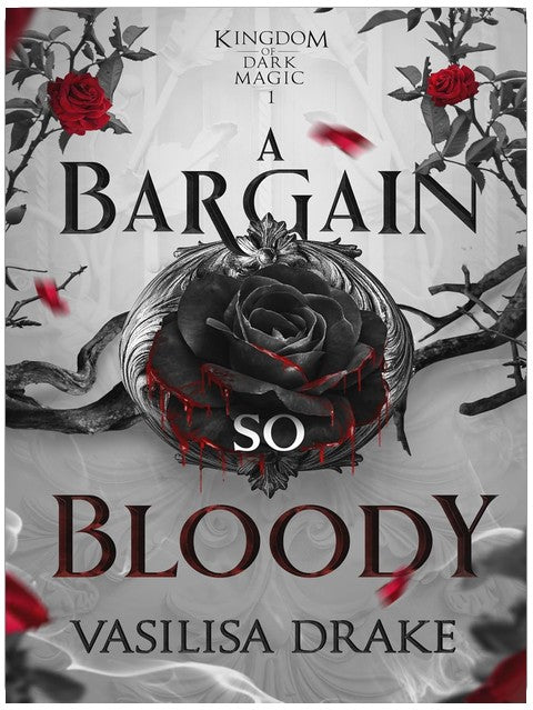 A Bargain So Bloody: A Dark Fantasy Romance (Kingdom of Dark Magic Book 1)