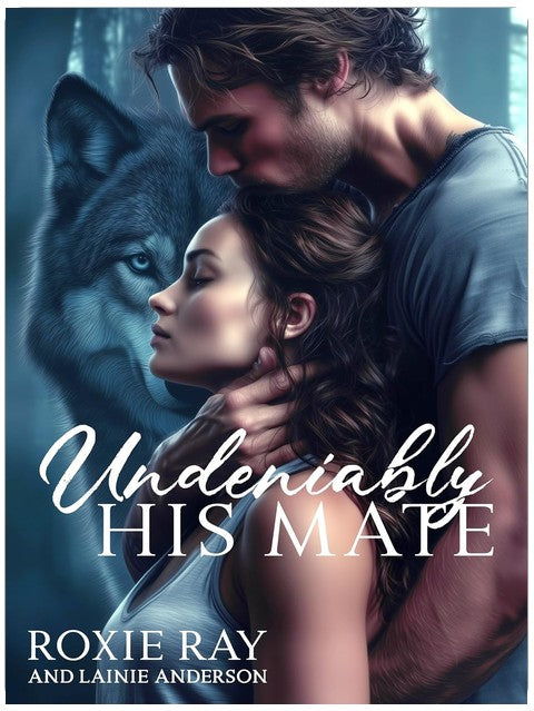 Undeniably His Mate (Fated To Royalty)