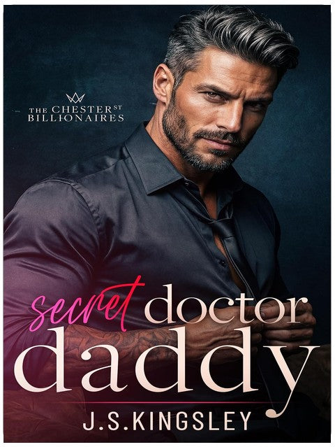 Secret Doctor Daddy: A Silver Fox Doctor Forced Marriage Romance (The Chester Street Billionaires Book 2)