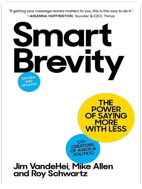 Smart Brevity: The Power of Saying More with Less (Revised and Updated)
