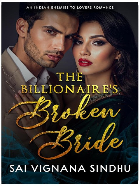 The Billionaire's Broken Bride: An Indian Billionaire Arranged Marriage, Enemies to Lovers Romance (Billionaire Arranged Marriage Series)