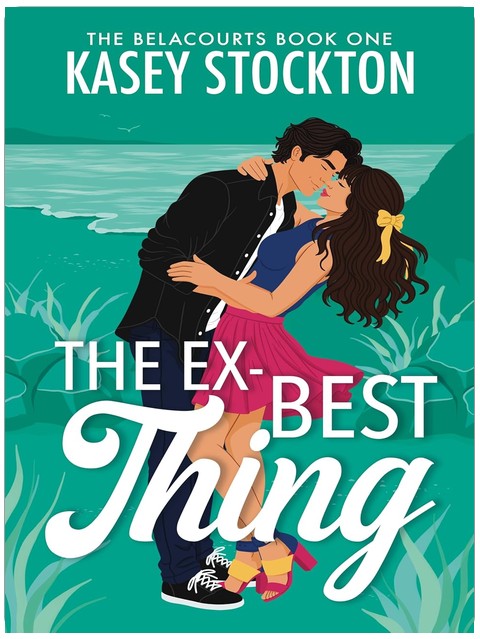 The Ex-Best Thing (The Belacourts Book 1)