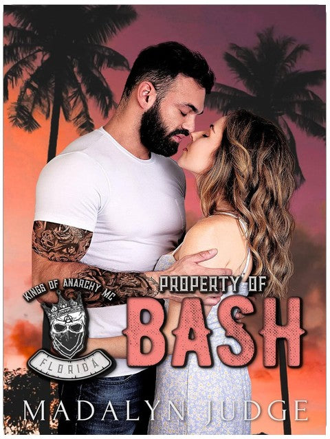 Property of Bash : Kings of Anarchy MC Book 4 (Kings of Anarchy MC: Florida)