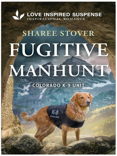 Fugitive Manhunt (Colorado K-9 Unit Book 5)