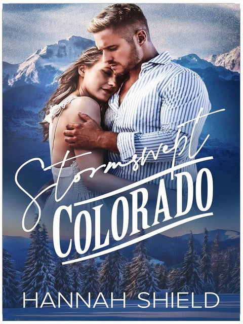 Stormswept Colorado: A Small Town, Forced Proximity Romance (Hart County Book 3)