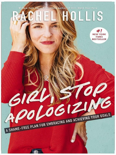 Girl, Stop Apologizing: A Shame-Free Plan for Embracing and Achieving Your Goals (Girl, Wash Your Face)