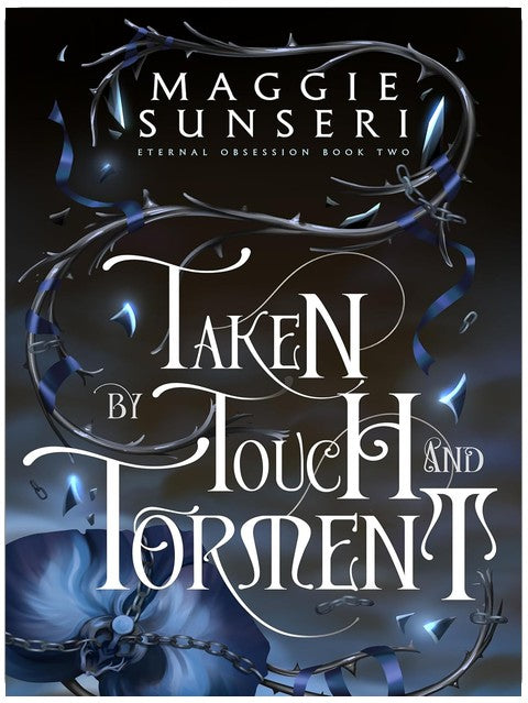 Taken by Touch and Torment (Eternal Obsession Book 2)