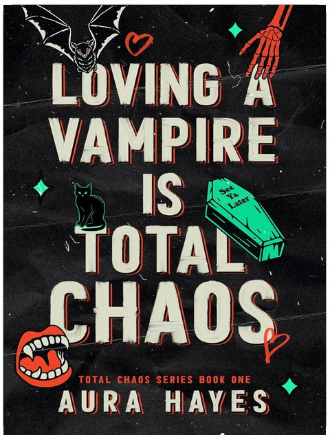 Loving A Vampire Is Total Chaos: A Paranormal Dark Rom-Com