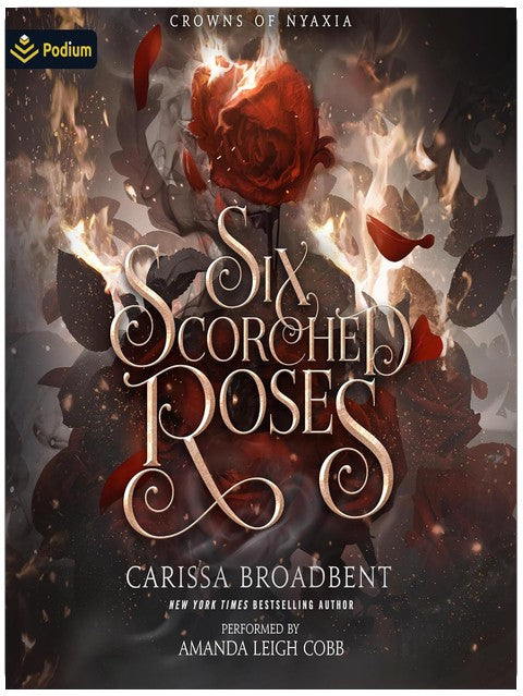 Six Scorched Roses: A Crowns of Nyaxia Novella