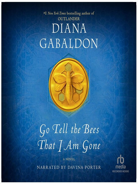 Go Tell the Bees That I Am Gone: Outlander, Book 9