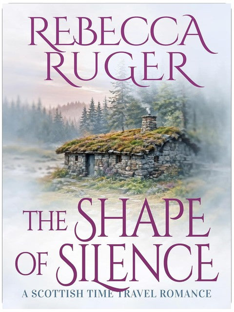 The Shape of Silence: Far From Home: A Scottish Time-Travel Romance, Book 13