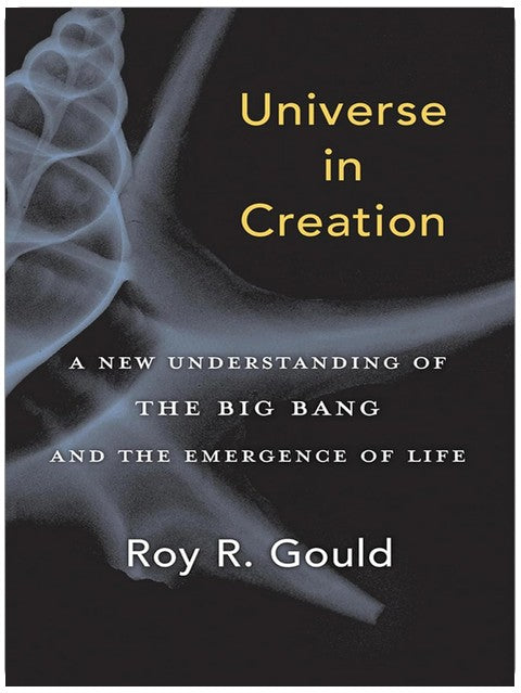 Universe in Creation: A New Understanding of the Big Bang and the Emergence of Life