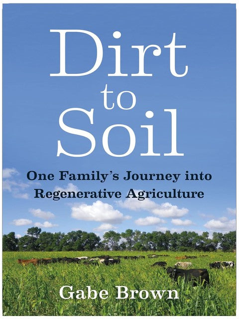 Dirt to Soil: One Family's Journey into Regenerative Agriculture