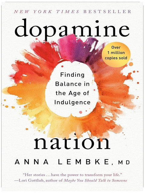 Dopamine Nation: Finding Balance in the Age of Indulgence