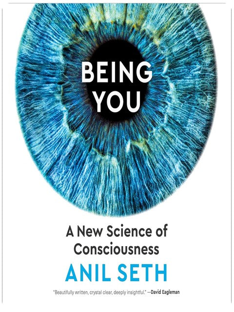 Being You: A New Science of Consciousness