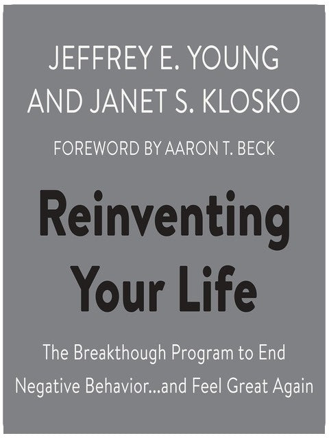 Reinventing Your Life: The Breakthough Program to End Negative Behavior...and Feel Great Again