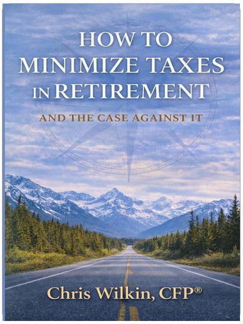 How to Minimize Taxes in Retirement: And the Case Against It