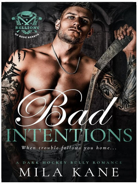 Bad Intentions: A Dark Hockey Bully Romance (Hellions of Hade Harbor Book 1)