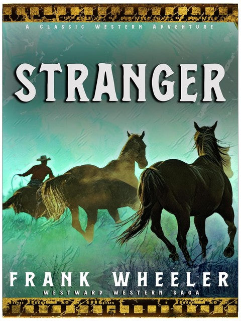 Stranger : A Classic Western Adventure (Westward Western Saga)