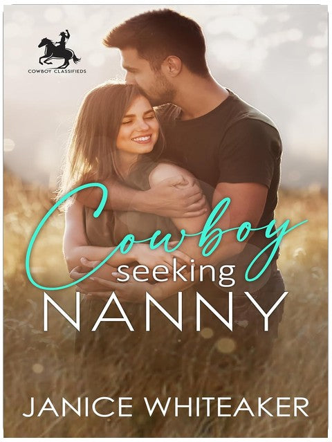 Cowboy Seeking Nanny: Cowboy Classifieds (Cowboys of Moss Creek Book 1)