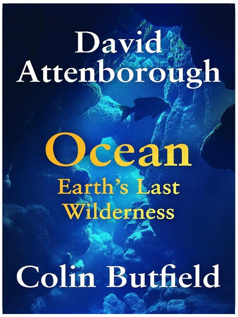 Ocean: Earth's Last Wilderness