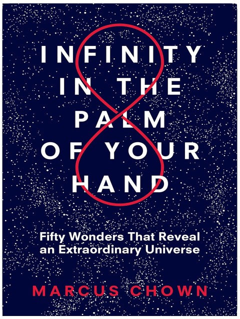 Infinity in the Palm of Your Hand: Fifty Wonders That Reveal an Extraordinary Universe
