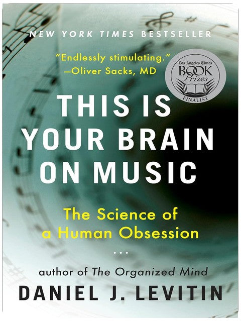 This Is Your Brain on Music: The Science of a Human Obsession