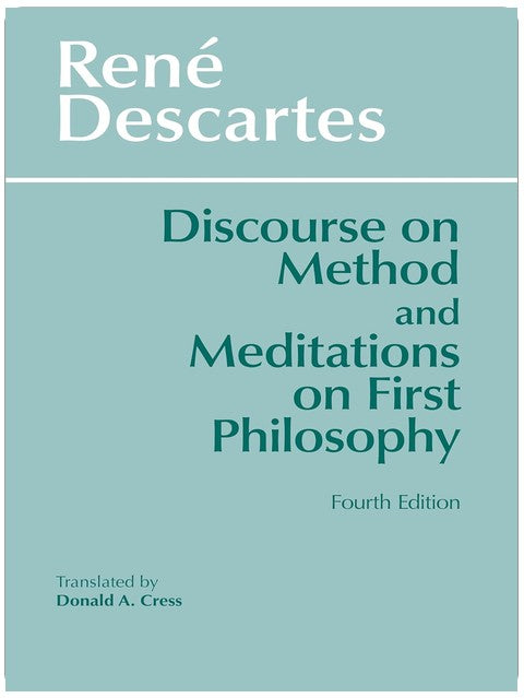Discourse on Method and Meditations on First Philosophy, 4th Ed.