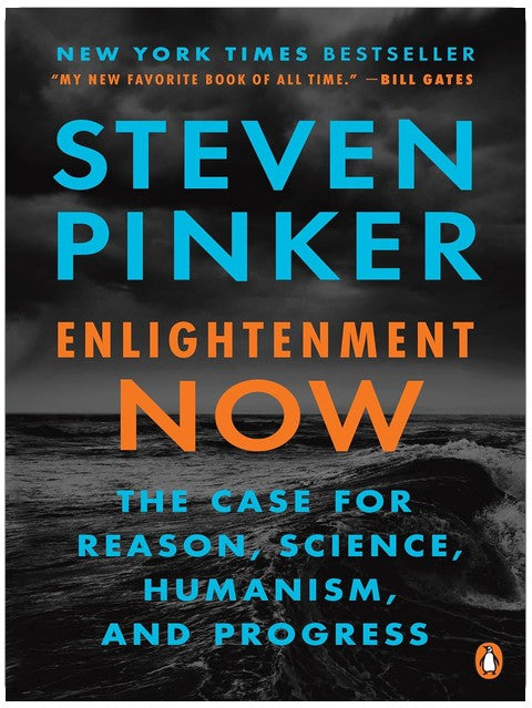 Enlightenment Now: The Case for Reason, Science, Humanism, and Progress