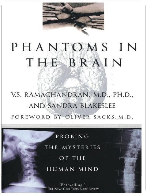 Phantoms in the Brain: Probing the Mysteries of the Human Mind